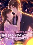 Perfect Secret Love: The Bad New Wife is a Little Sweet Comics