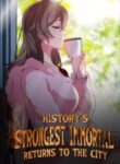 historys-strongest-immortal-returns-to-the-city