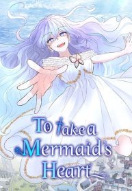 To Take a Mermaid’s Heart