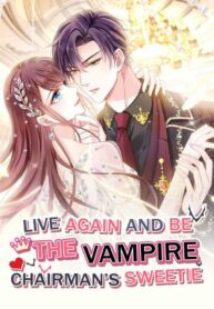 live-again-and-be-the-vampire-chairmans-sweetie-193×278